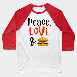 Peace Love and Cheeseburger Baseball T-Shirt